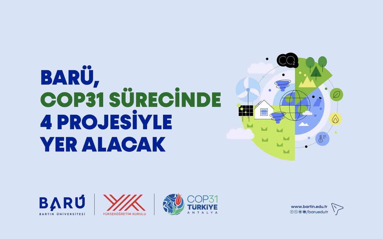 BARTIN ÜNİVERSİTESİ (BARÜ) BİRLEŞMİŞ MİLLETLER İKLİM DEĞİŞİKLİĞİ KONFERANSINA (COP31) İKLİM...