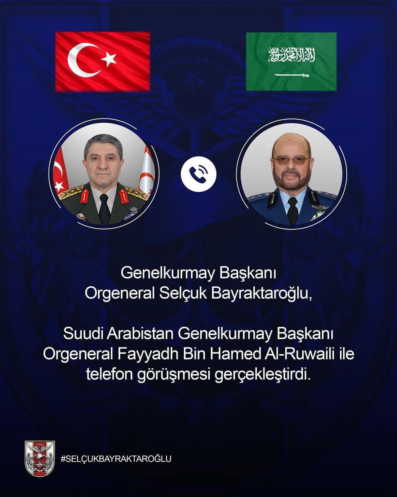 GENELKURMAY BAŞKANI ORGENERAL SELÇUK BAYRAKTAROĞLU, SUUDİ MEVKİDAŞI FAYYADH BİN HAMED AL-RUWAİLİ...