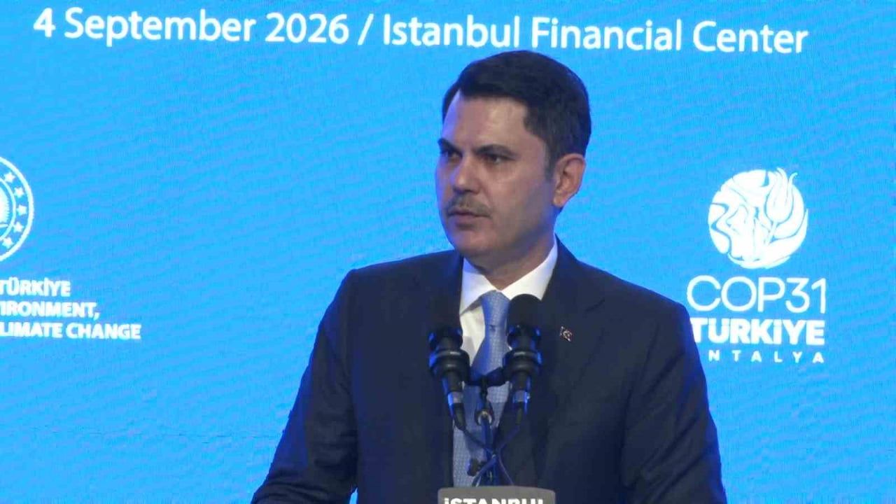 ÇEVRE, ŞEHİRCİLİK VE İKLİM DEĞİŞİKLİĞİ BAKANI VE COP31 BAŞKANI MURAT KURUM, İSTANBUL İKLİM...