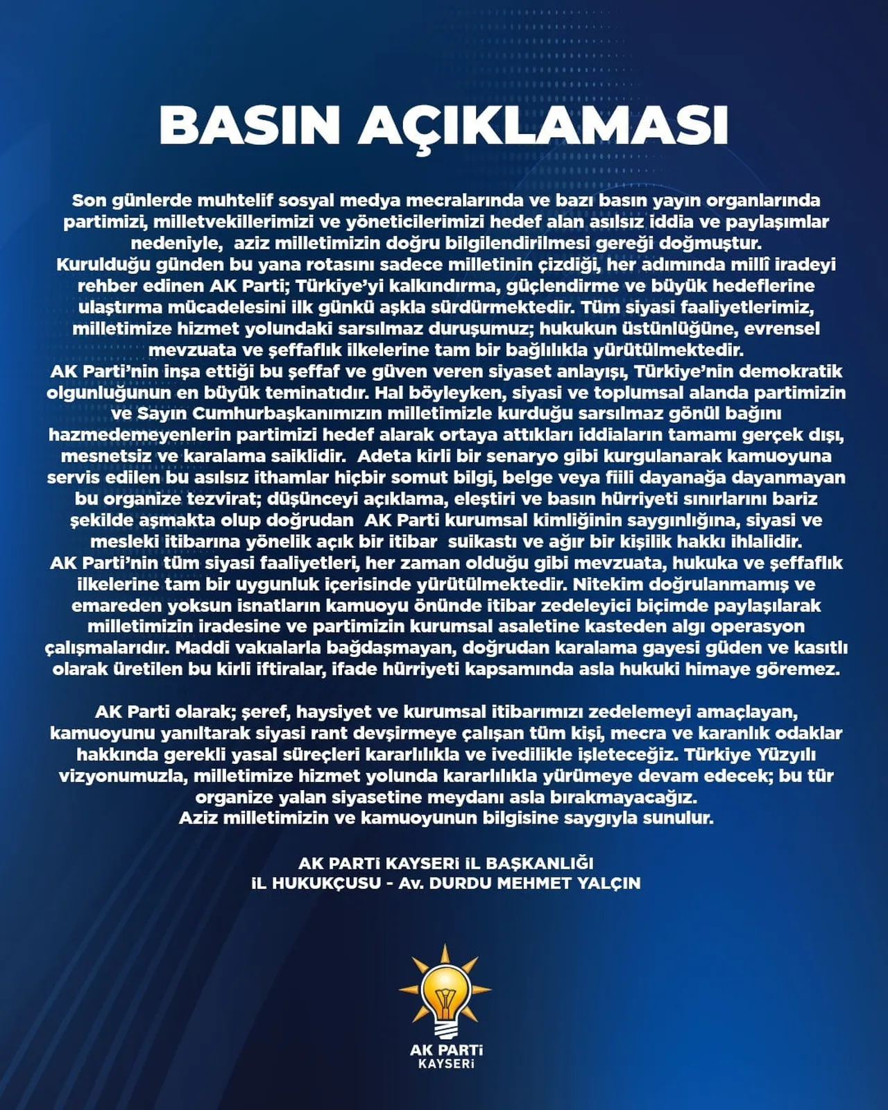 AK PARTİ KAYSERİ İL BAŞKANLIĞI İL HUKUKÇUSU AV. DURDU MEHMET YALÇIN, BAZI SOSYAL MEDYA...