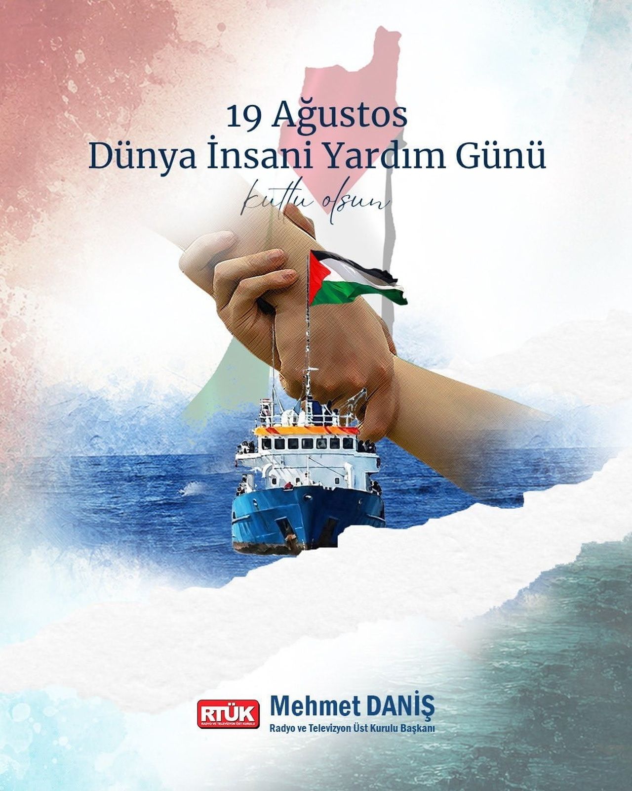 RTÜK BAŞKANI MEHMET DANİŞ, 19 AĞUSTOS DÜNYA İNSANİ YARDIM GÜNÜ DOLAYISIYLA SOSYAL MEDYA HESABINDAN...