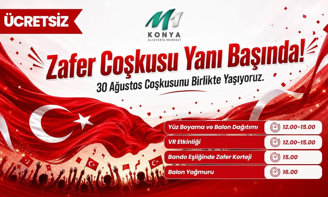 M1 KONYA AVM, 30 AĞUSTOS ZAFER BAYRAMI’NI GÜN BOYU SÜRECEK ÜCRETSİZ ETKİNLİKLERLE...