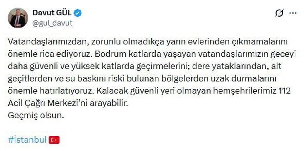 İSTANBUL VALİSİ DAVUT GÜL, İSTANBUL'DA ETKİLİ OLAN SAĞANAK YAĞIŞ NEDENİYLE VATANDAŞLARDAN, ZORUNLU...