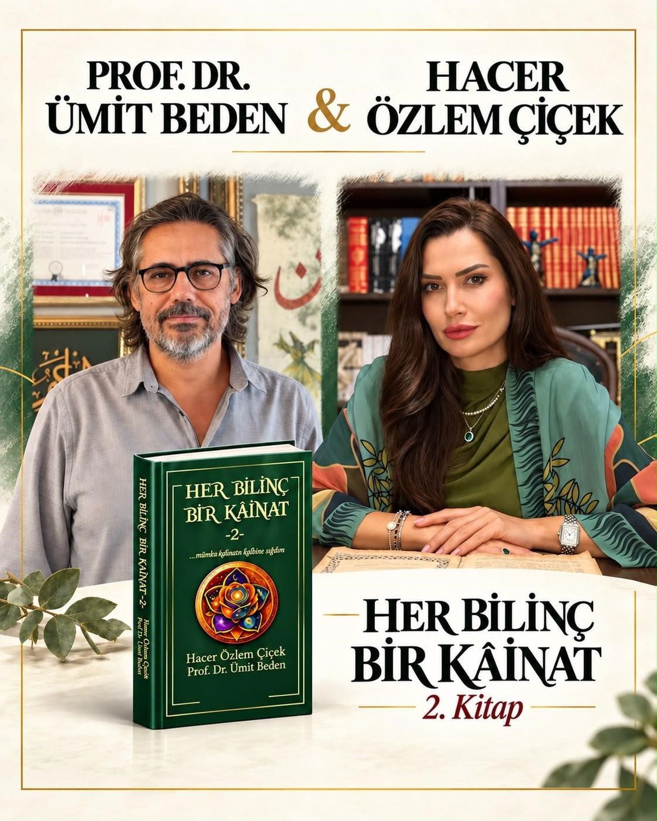 TASAVVUF ARAŞTIRMACISI VE YAZAR HACER ÖZLEM ÇİÇEK İLE TIP PROFESÖRÜ DR. ÜMİT BEDEN’İN KALEME...