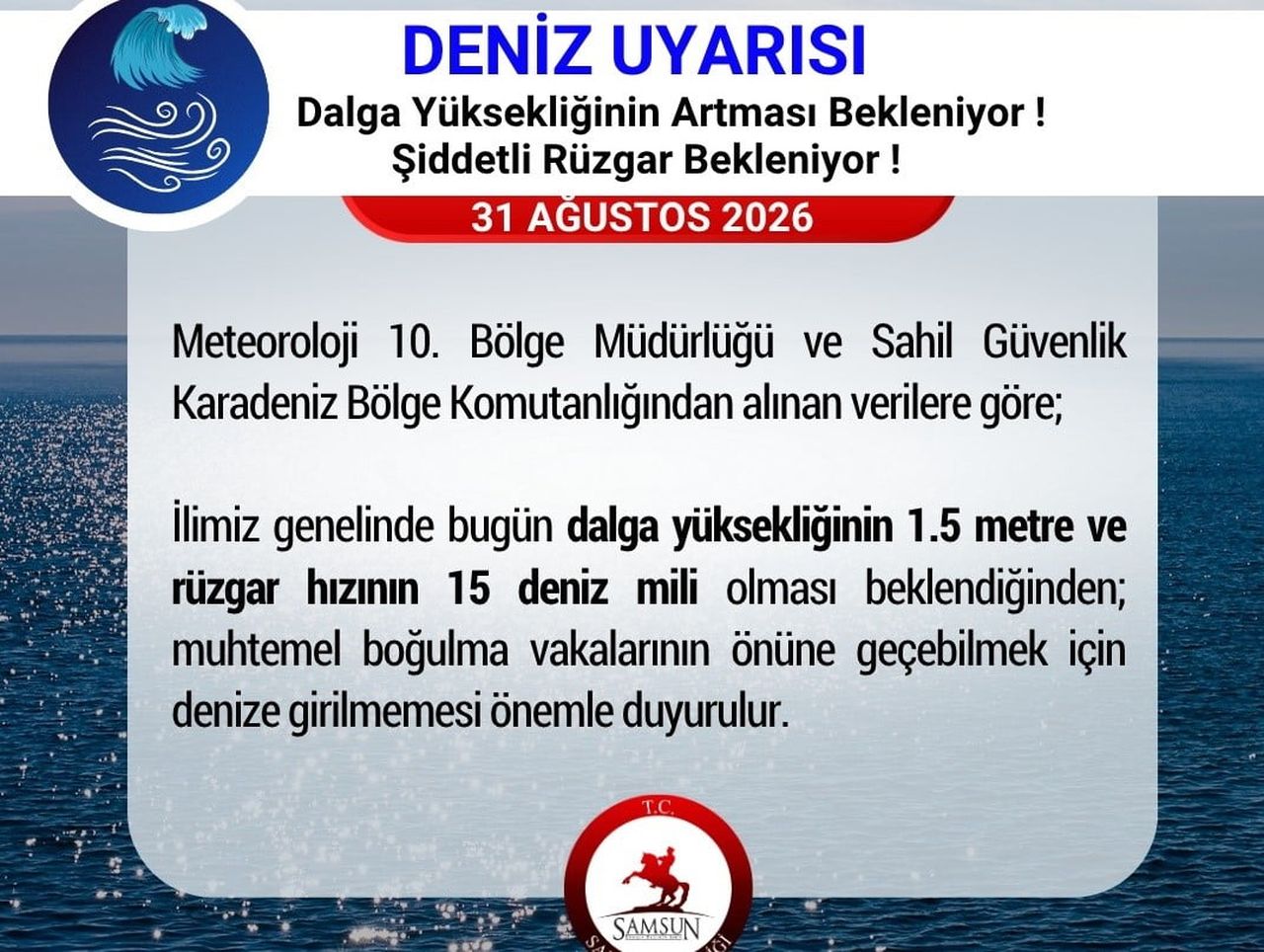 SAMSUN VALİLİĞİ, DALGA YÜKSEKLİĞİNİN 1,5 METREYİ BULDUĞU KARADENİZ’DE DENİZE GİRİLMEMESİ...