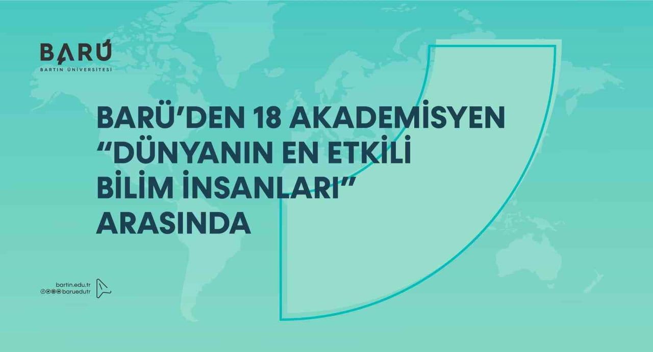 BARTIN ÜNİVERSİTESİNDEN (BARÜ) 18 AKADEMİSYEN, "DÜNYANIN EN ETKİLİ BİLİM İNSANLARI LİSTESİ"NDE YER...