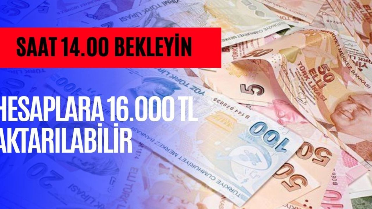 Hükümet toplantı kararı verdi! Yarın saat 14.00'te 16.000 TL IBAN'a aktarılabilir