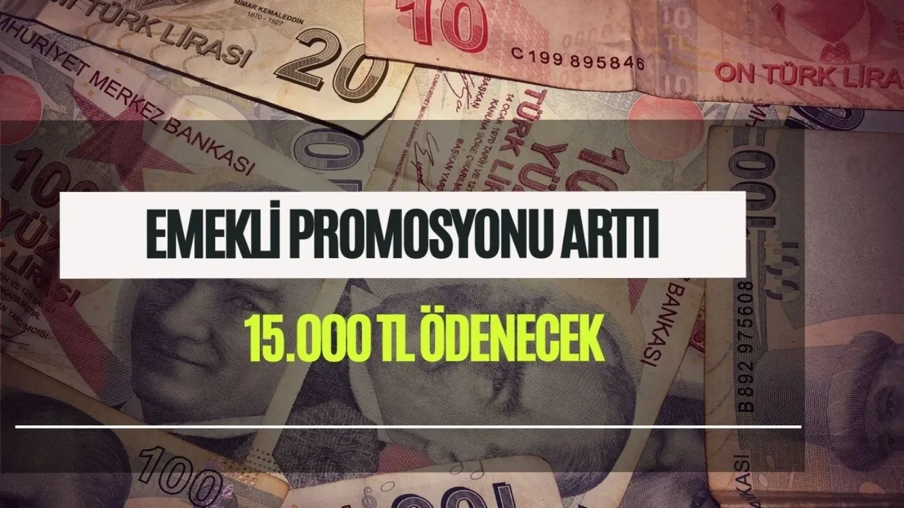 Emekli promosyon savaşı kızışıyor! O banka promosyon tutarını 15.000 TL'ye çıkardı