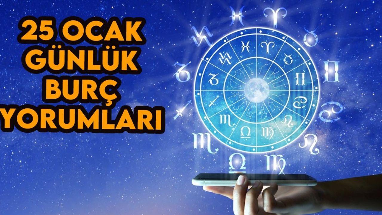 25 Ocak 2024 Perşembe Günlük Burç Yorumları: Aşk, Para, Kariyer ve Sağlık Falı