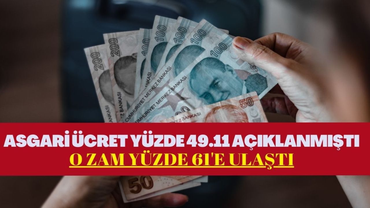 Asgari ücret zammı yüzde 49.11 açıklanmıştı! Son dakika yüzde 61 zam ceplere yakıştı