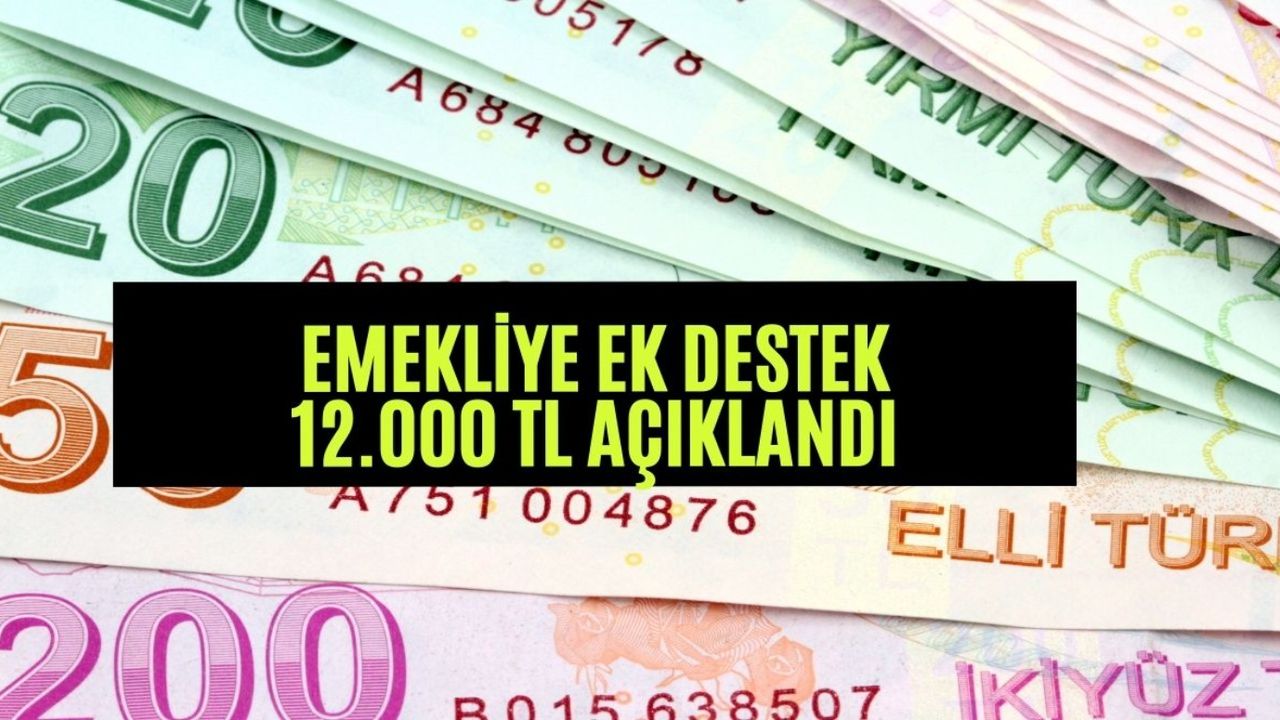 Emekliye 12.000 TL destek için acele edin! Anında hesaplara geçecek 