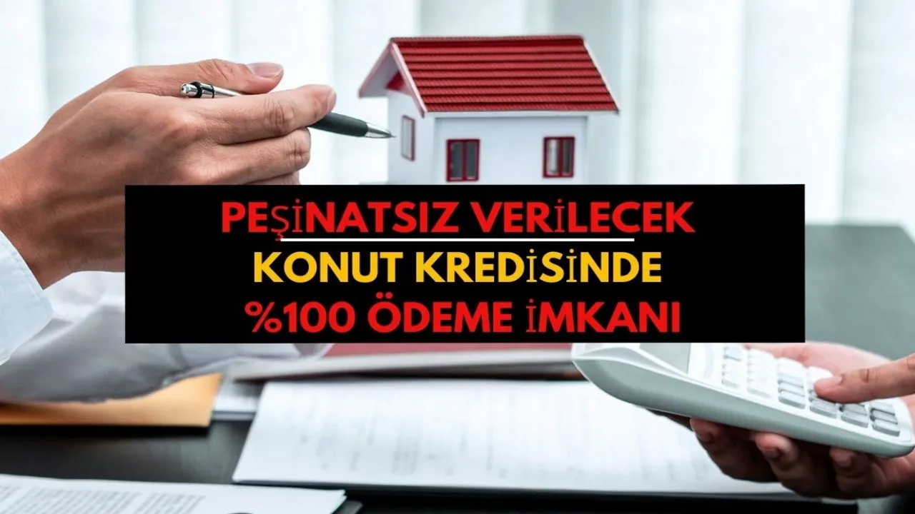 Ocak ayı konut kredisi kullanmak bir başka avantajlı! Peşinatsız yüzde 100 ödemeli kredi veriliyor