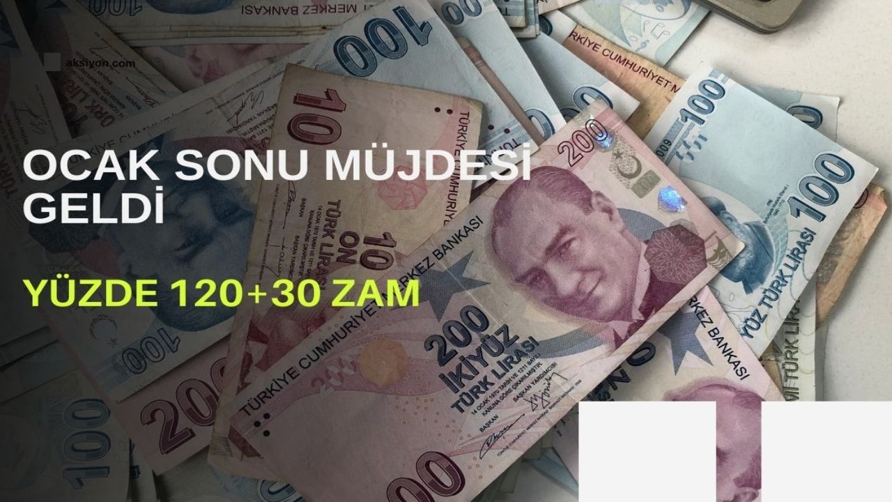 Ocak sonu zam müjdesi! Yüzde 120'ye ek +30 imzalar atıldı