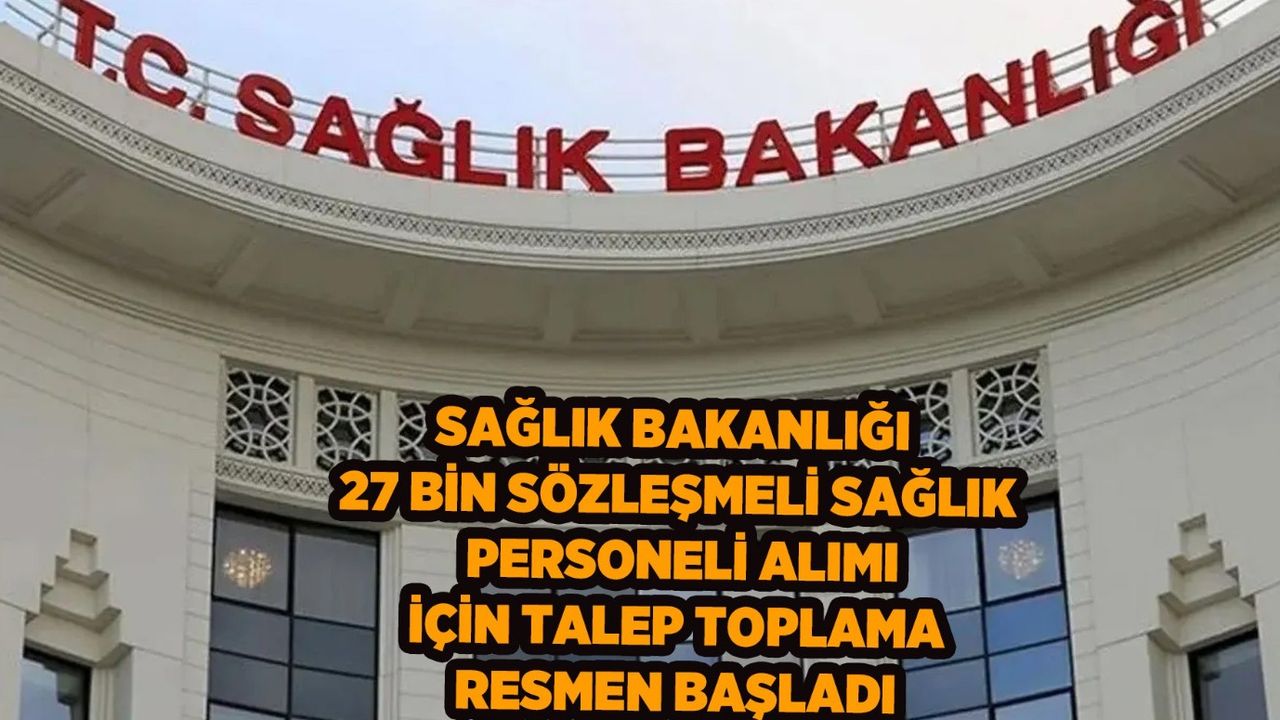 Sağlık Bakanlığı, 81 ilde 27 bin sözleşmeli sağlık personeli ve 35 bin yeni işçi alımı yapıyor! Süreç resmen başladı