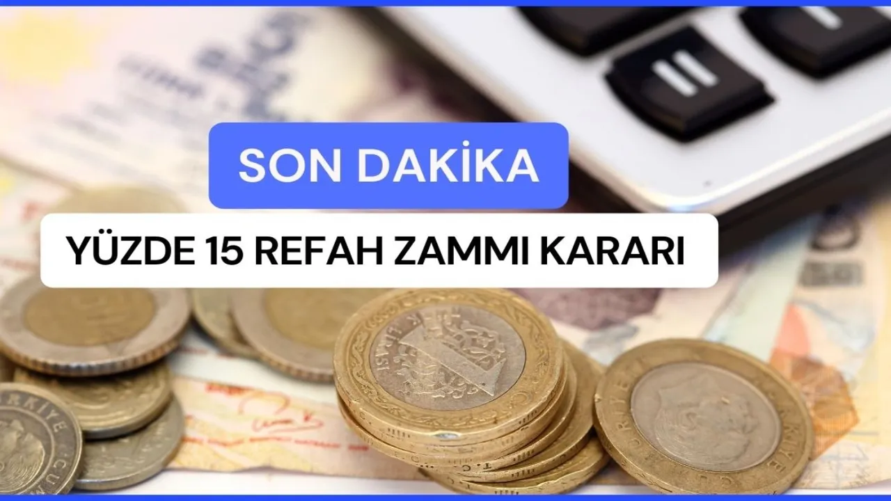 Son dakika yüzde 15 refah zammı kararı verildi! Temmuz'a kadar yüzde 50 zamlı maaş alınacak