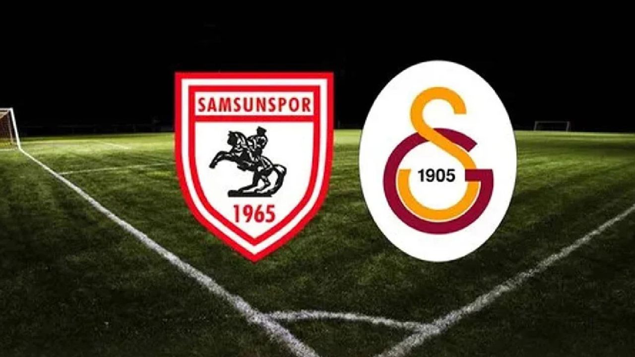 Galatasaray-Samsunspor maçı öncesi ilk 11'ler belli oldu