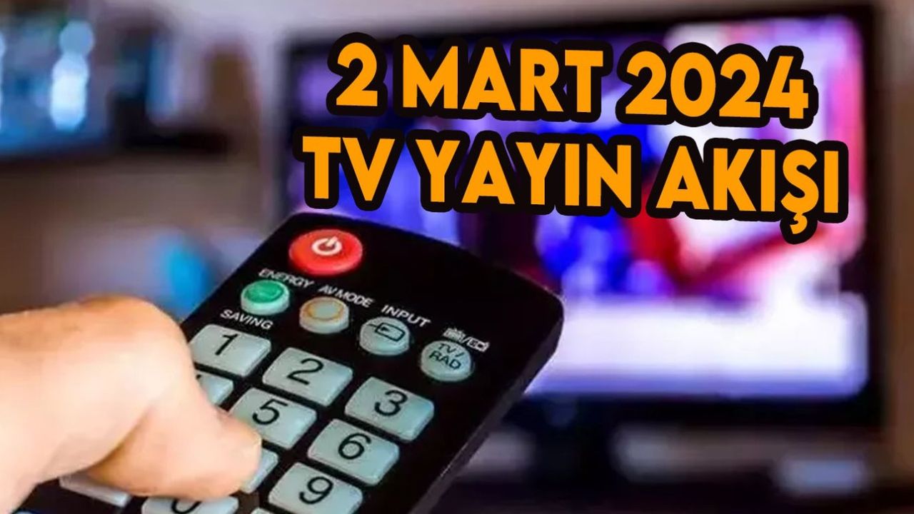 2 Mart 2024 Cumartesi TV yayın akışı! Televizyonda bugün neler var, bu akşam hangi diziler var?