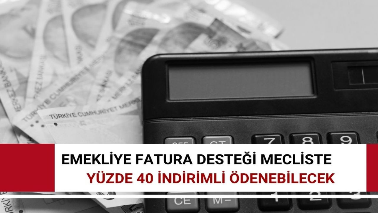 TBMM'ye girdi: Emekliye yüzde 40 indirimli fatura geliyor! Elektrik, doğalgaz, su bedavadan biraz pahalı olacak