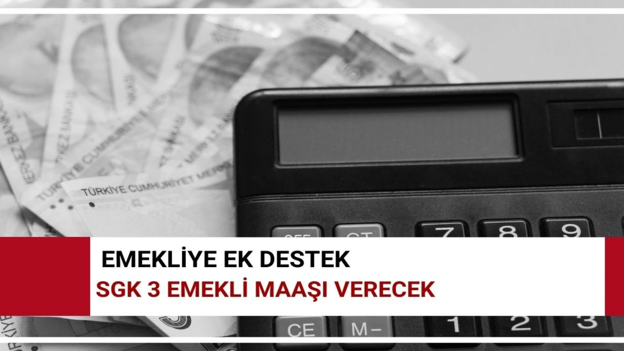 4A, 4B, 4C'Lİ DİKKAT: SGK'dan 3 emekli maaşı destek! Sadece o emekliye verilecek