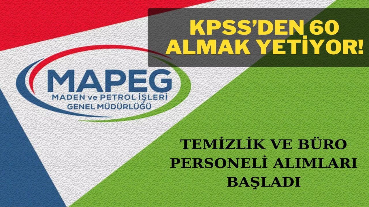 KPSS puanı 60 ve üzeri olanlara iş kapısı! MAPEG bu kadrolara personel alımı yapacak