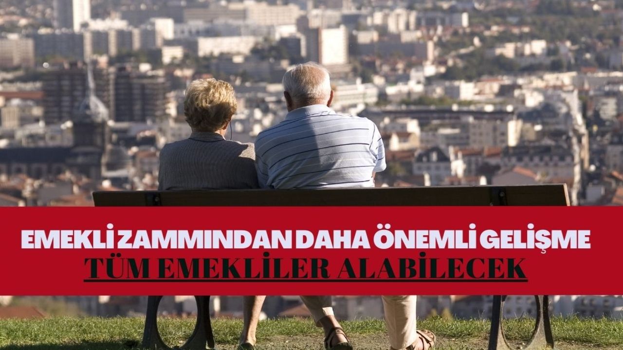 Temmuz zammını bekleyen emekliye müjde! Haziran ayında geliyıor