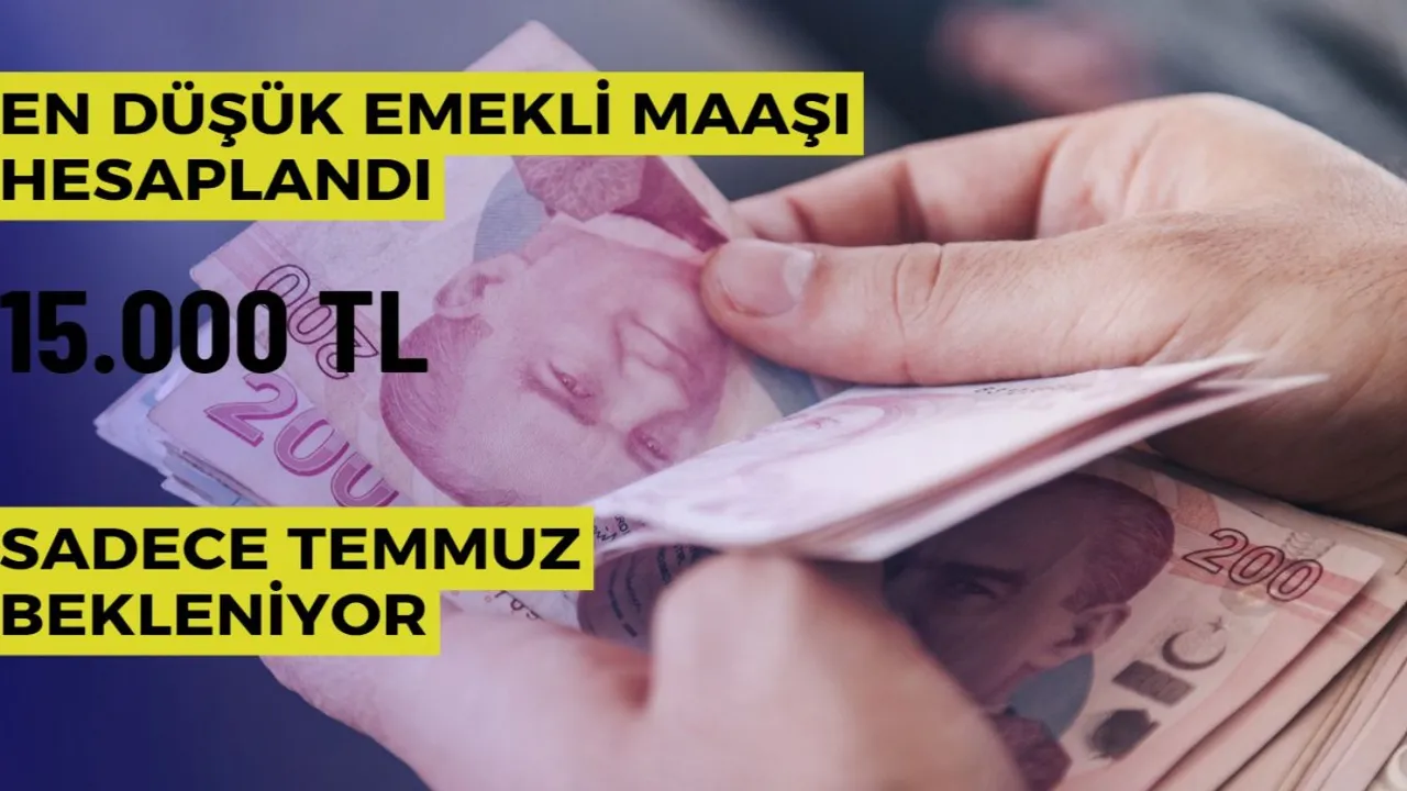 17 Temmuz'da emekliye müjde! En düşük maaş 15.000 TL'ye çıkıyor