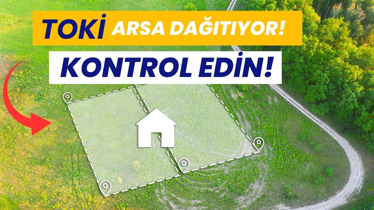 e-Devlet'ten hemen bakın! TOKİ'den arsa sahibi olmuş olabilirsiniz: Bunu yapmayanın hakkı yanacak