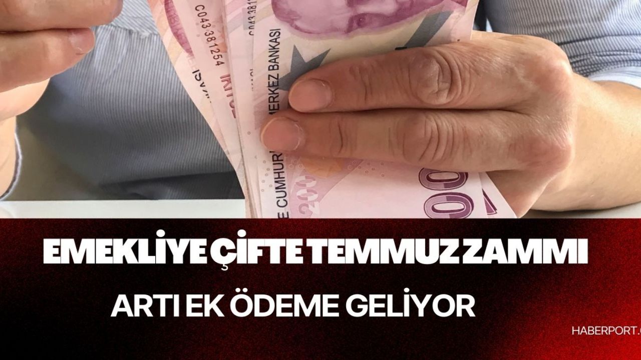 Temmuz’da emekliye gelenler geliyor! Çifte zam+ ek ödeme ortaya çıktı