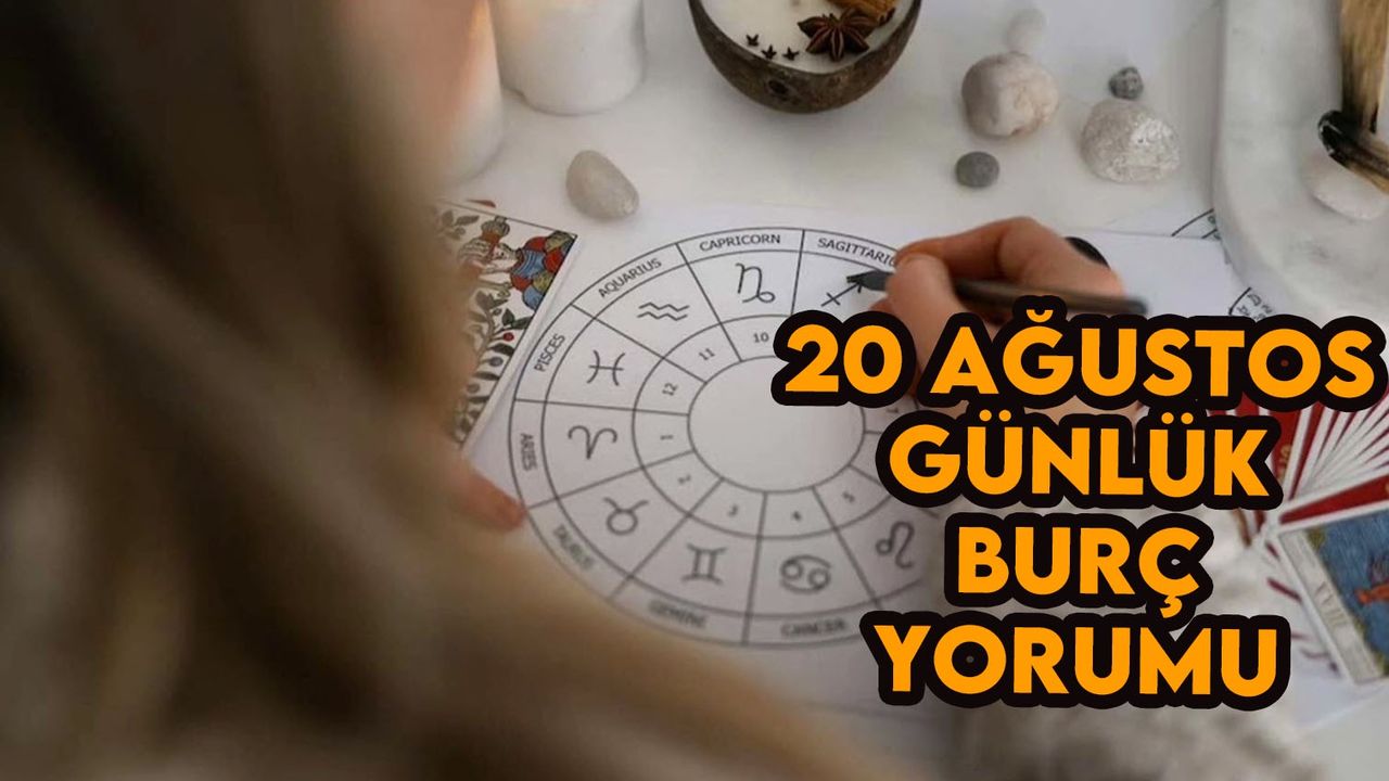 20 Ağustos 2024 Salı günlük aşk, ilişki, iş ve para burç yorumları