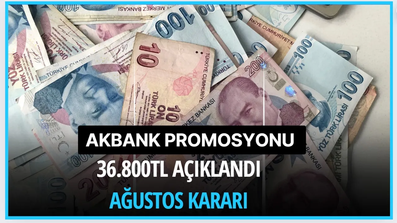 Akbank Ağustos promosyonunu güncelledi! 36.800 TL ile uçuşa geçti