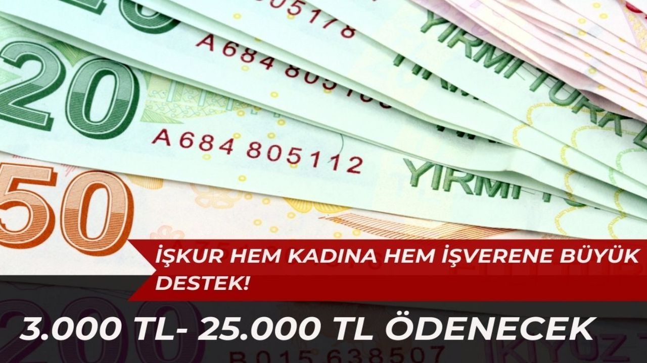 İŞKUR kolları sıvadı! Her ay düzenli destek 3.000 TL- 25.000 TL teşvik ödenecek