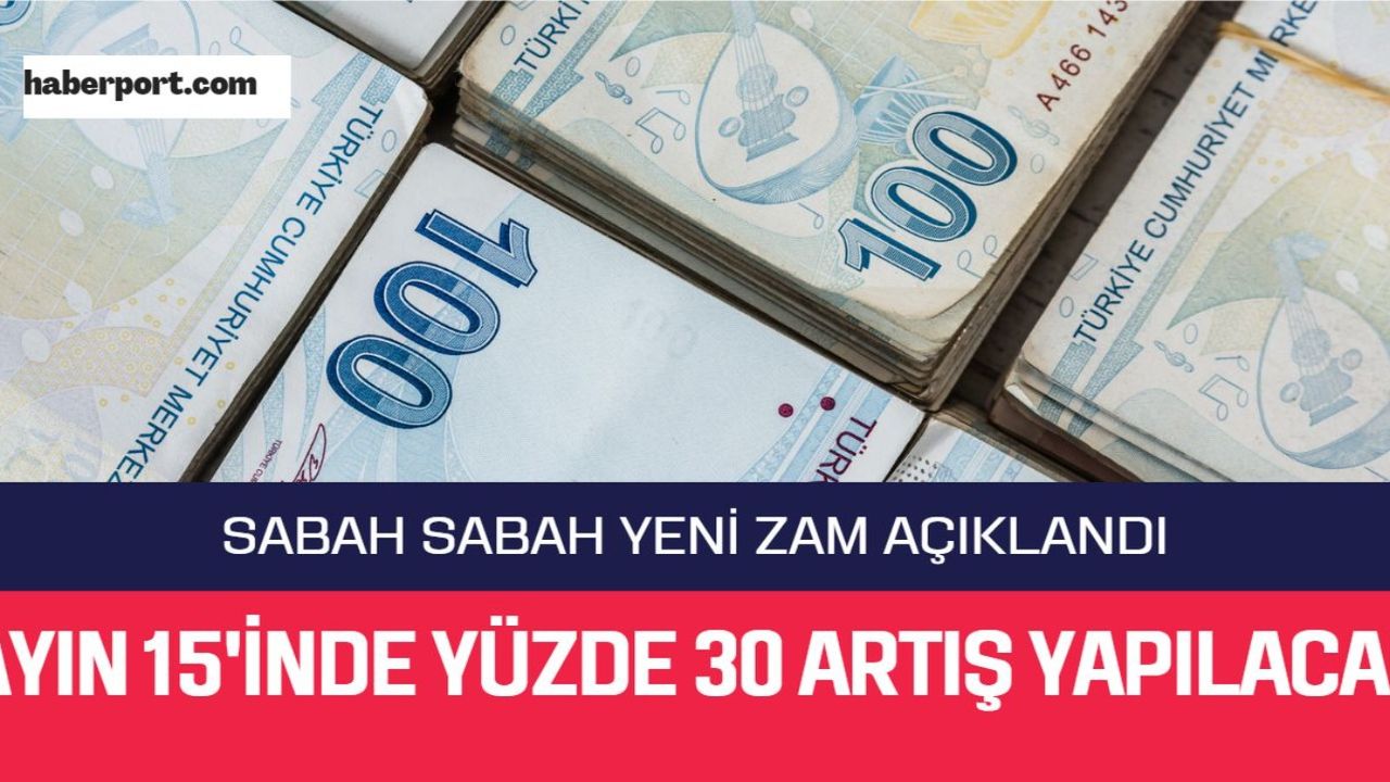 Sabah sabah resmen açıklandı! 15 Ağustos'tan itibaren maaşlara yüzde 30 zam kararı