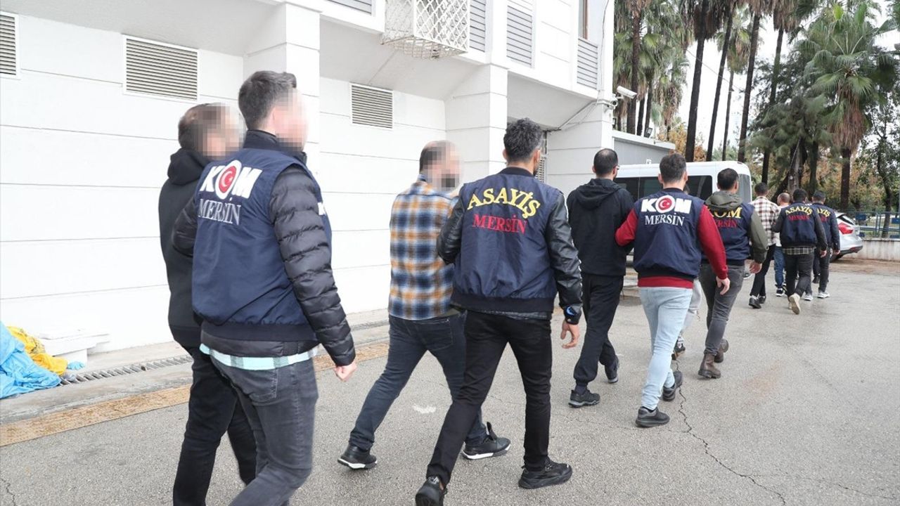 Mersin'de Suç Örgütüne Darbe: 8 Tutuklama