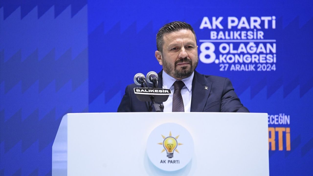 AK Parti Balıkesir 8. Olağan İl Kongresi'nde Önemli Mesajlar