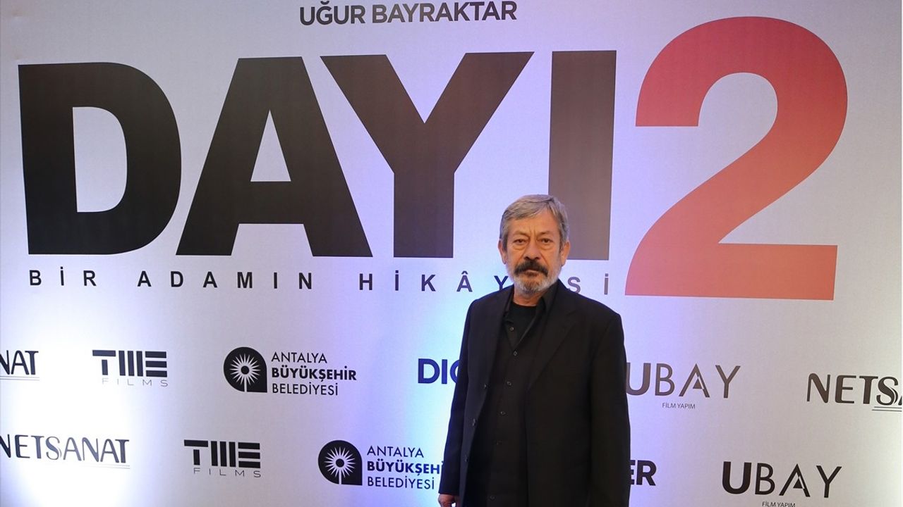 Antalya'da 'Dayı 2: Bir Adamın Hikayesi' Filminin Galası Gerçekleşti