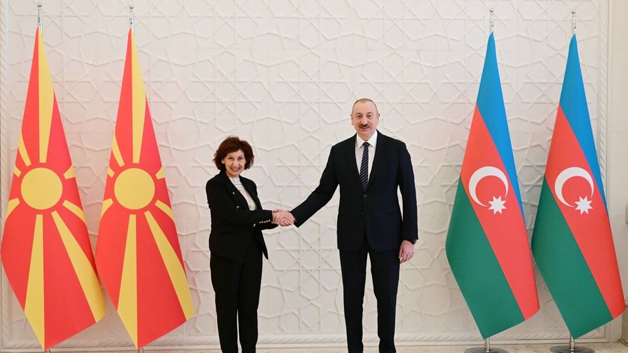 Kuzey Makedonya Cumhurbaşkanı Davkova, Azerbaycan ile Güçlü İlişkiler Kuruyor
