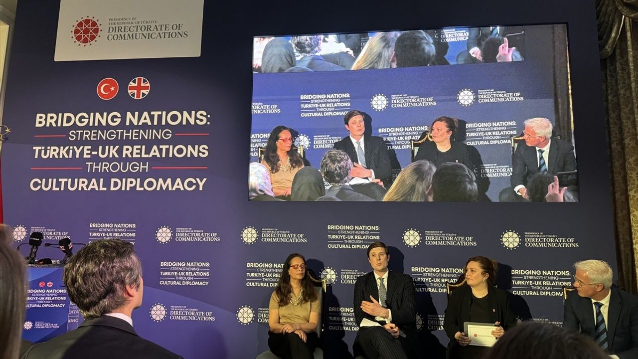 Londra'da Kültürel Diplomasi Paneli: Türkiye-Birleşik Krallık İlişkileri Güçleniyor