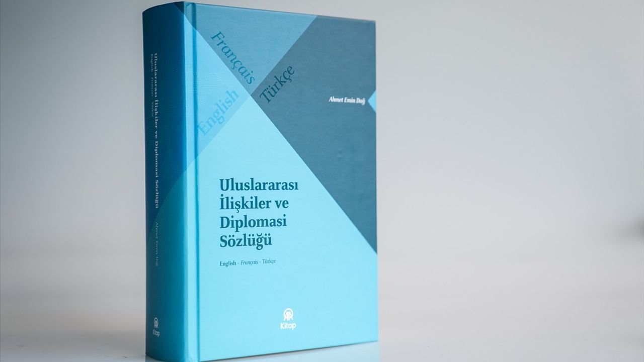 Uluslararası İlişkiler ve Diplomasi Sözlüğü ile Akademik Boşluk Dolduruluyor