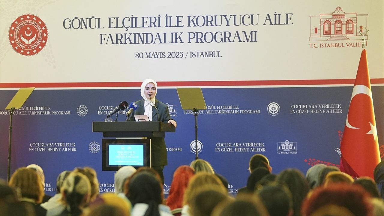 Bakan Göktaş'tan Koruyucu Aile Farkındalık Programı'na Önemli Mesajlar