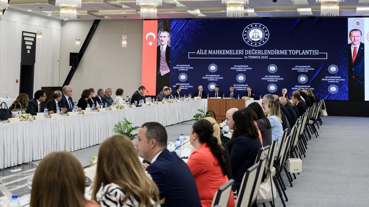 Adalet Bakanı Tunç'un Aile Mahkemeleri Değerlendirme Toplantısı