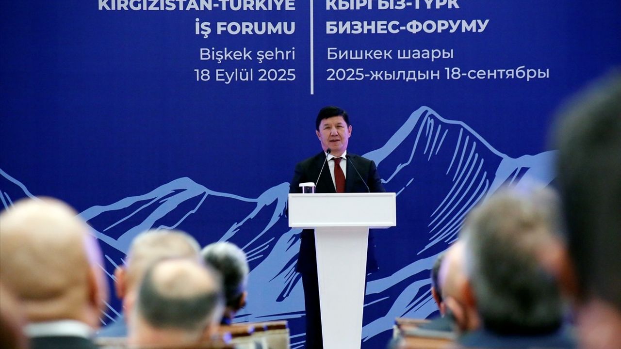 Bişkek'te Kırgız-Türk İş Forumu: Türkiye'den 1 milyar 449 milyon dolar yatırım