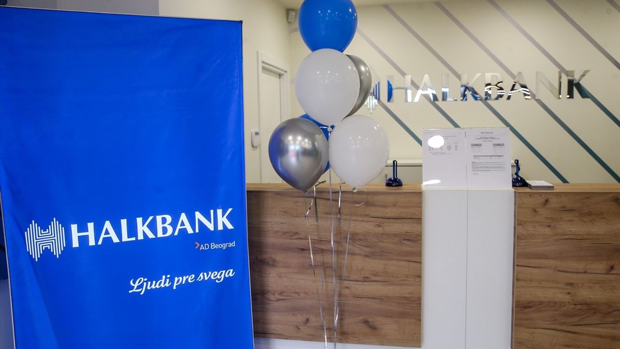 Halkbank Sırbistan'da 3 Yeni Şube Açtı — Şube Sayısı 48'e Ulaştı