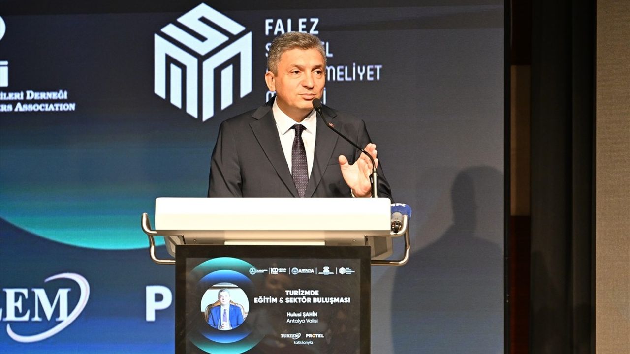 Antalya'da Turizm ve Eğitim Buluşması: Nitelikli Personel İçin İşbirliği