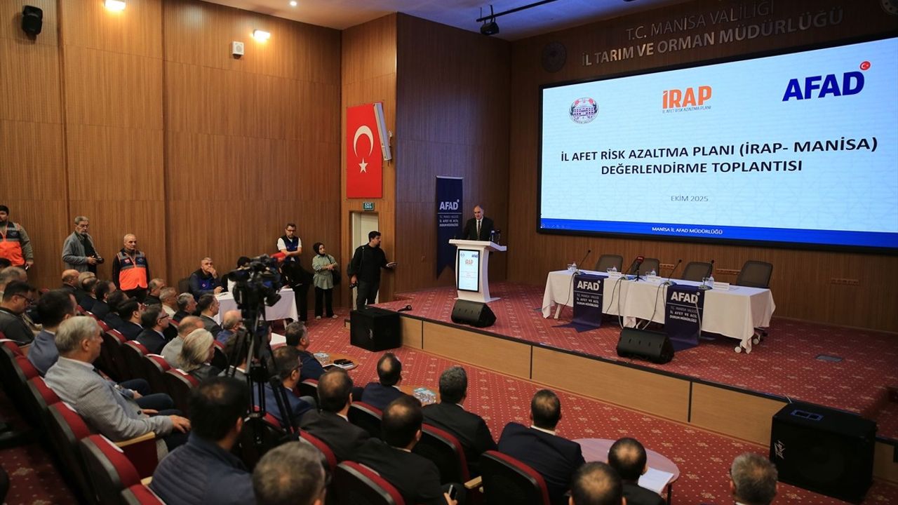 Manisa'da İRAP Toplantısı: AFAD ve Yerel Yönetimlerden Kritik Uyarılar