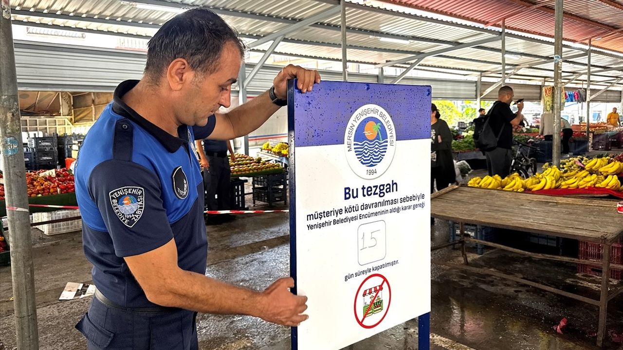 Mersin Yenişehir'de Pazarcıya 15 Gün Tezgah Kapatma Cezası