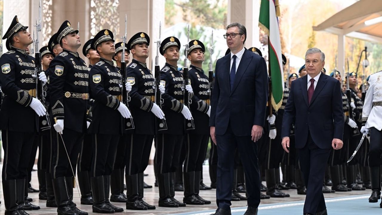 Özbekistan-Sırbistan İlişkileri Yeni Düzeye Çıkarılıyor