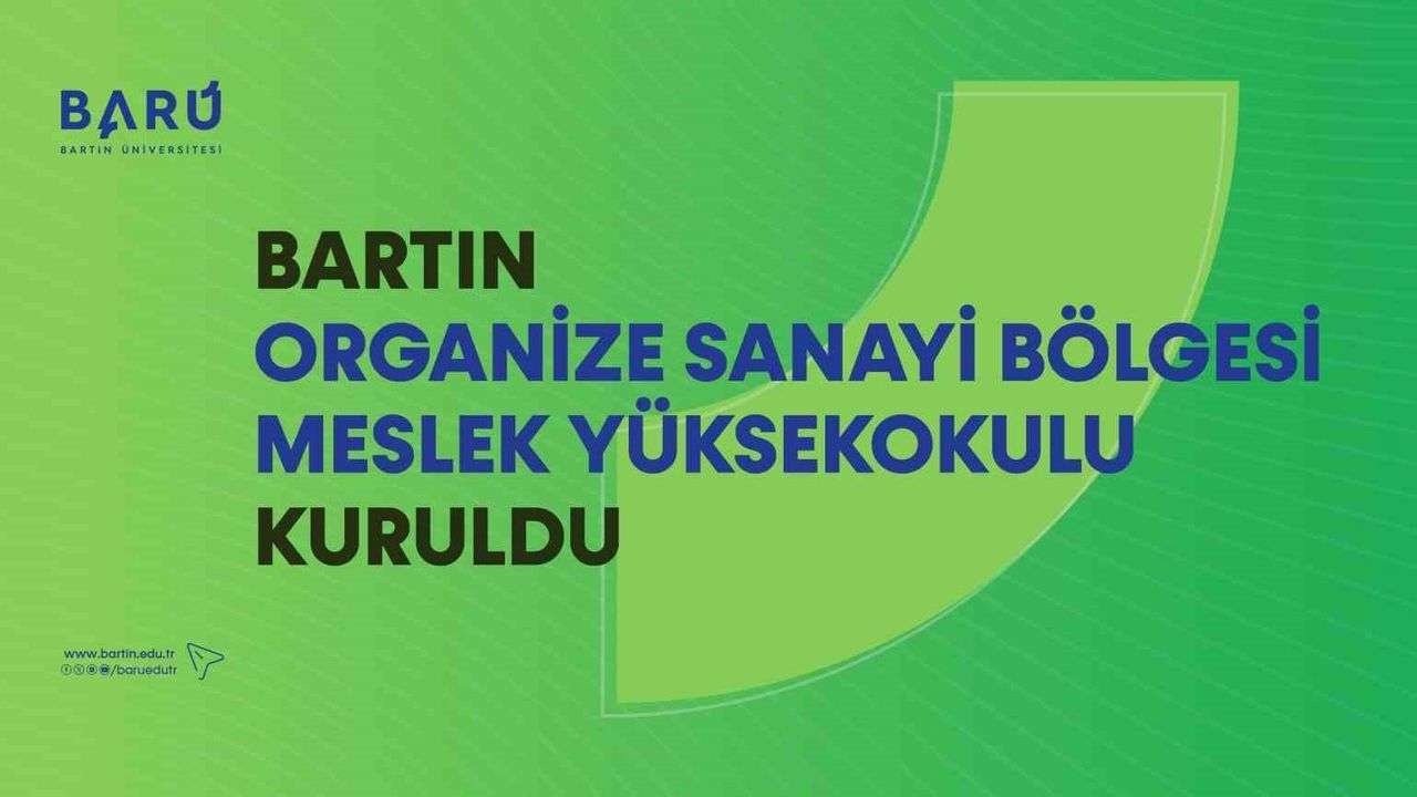 Bartın Organize Sanayi Bölgesi Meslek Yüksekokulu Kuruldu: BARÜ'den İstihdama Yönelik Adım