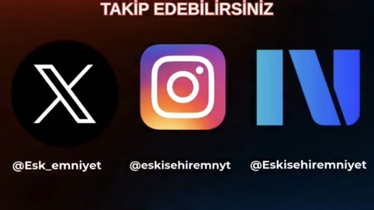 Eskişehir Emniyeti Instagram ve Next’te Resmi Hesap Açtı