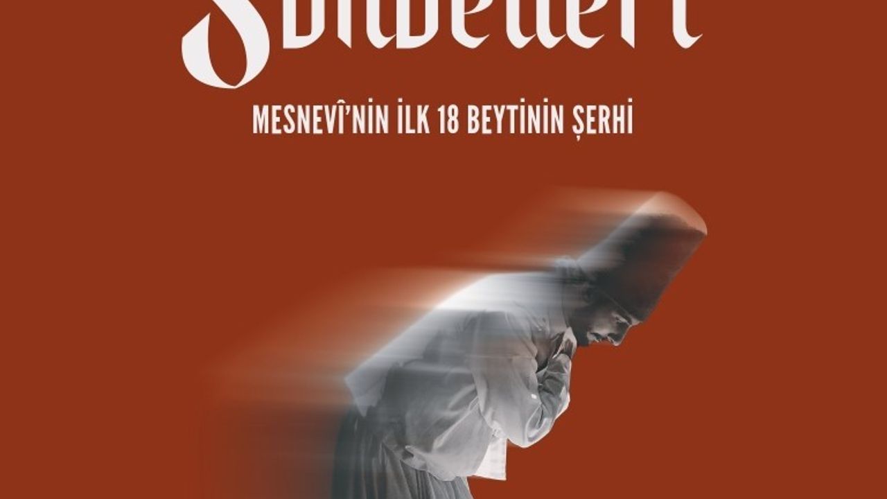 Mesnevi Sohbetleri Kitaplaştı: Mesnevi’nin İlk 18 Beytinin Şerhi