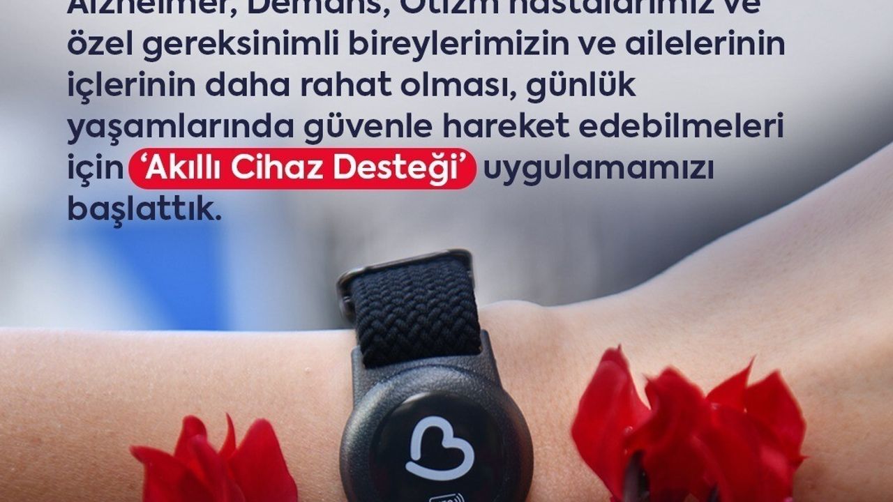 Balıkesir'den Akıllı Takip Desteği: Alzheimer, Demans ve Otizmli Bireylere Güvenlik